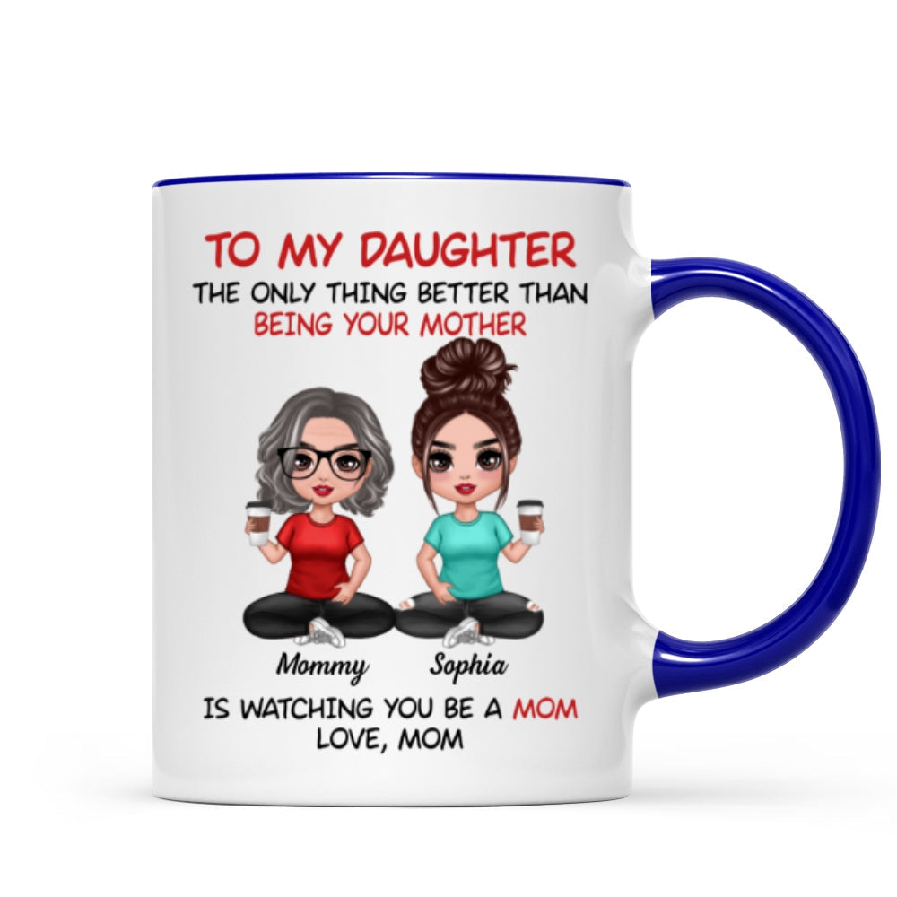 To My Daughter Doll Mom Daughter Personalized Mug