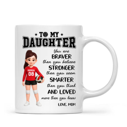 To My Daughter Granddaughter Volleyball Player You Are Braver Than You Think - Personalized Mug