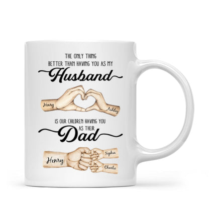 The Only Thing Better Husband Dad Hands Personalized Mug, Father's Day Gift for Husband, Gift for Dad