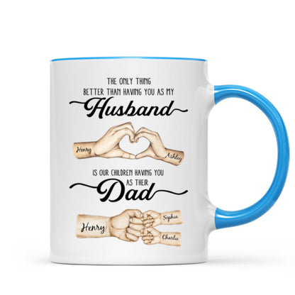 The Only Thing Better Husband Dad Hands Personalized Mug, Father's Day Gift for Husband, Gift for Dad