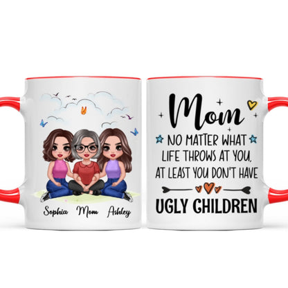 Embracing Doll Mom Daughters Sitting No Matter What Life Throws At You Personalized Mug
