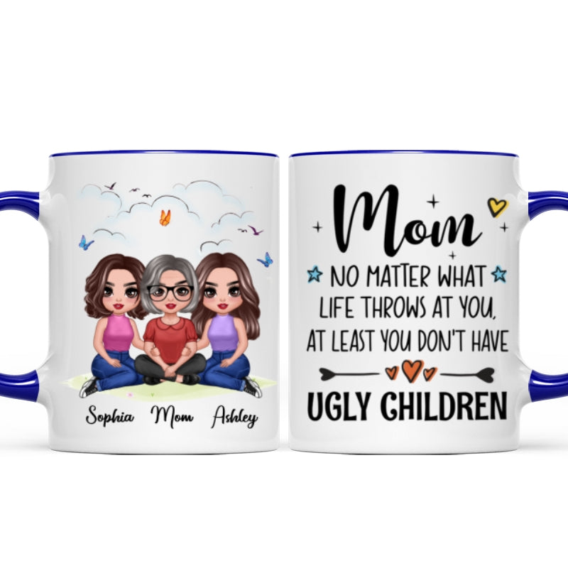 Embracing Doll Mom Daughters Sitting No Matter What Life Throws At You Personalized Mug