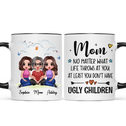 Embracing Doll Mom Daughters Sitting No Matter What Life Throws At You Personalized Mug