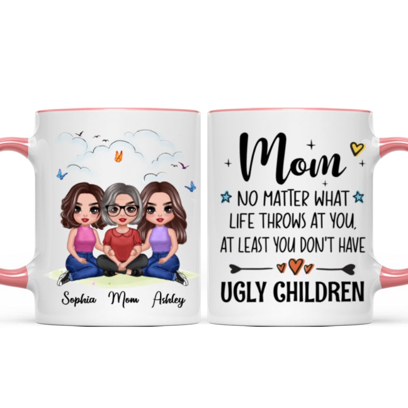 Embracing Doll Mom Daughters Sitting No Matter What Life Throws At You Personalized Mug