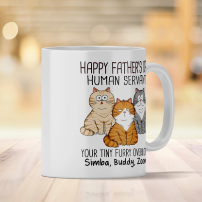 Happy Father's Day Human Servant From Your Tiny Furry Overlord, Personalized Mug, Gift For Cat Dad