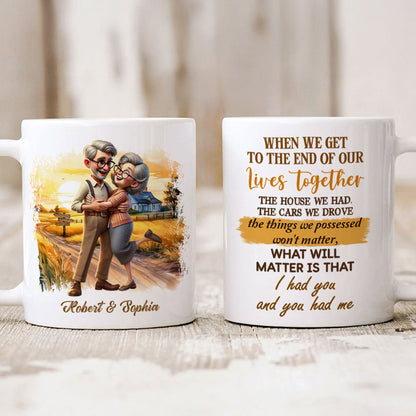 I Had You And You Had Me Happy Old Couple Personalized Mug, Anniversary For Him, For Her, Husband, Wife