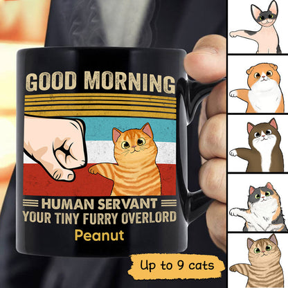 Good Morning Happy Cat Dad Human Servant Fluffy Cat Punch Hand Personalized Black Mug