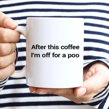 Off For A Poo Newborn Baby Funny Mother's Day Gift Coffee Mug