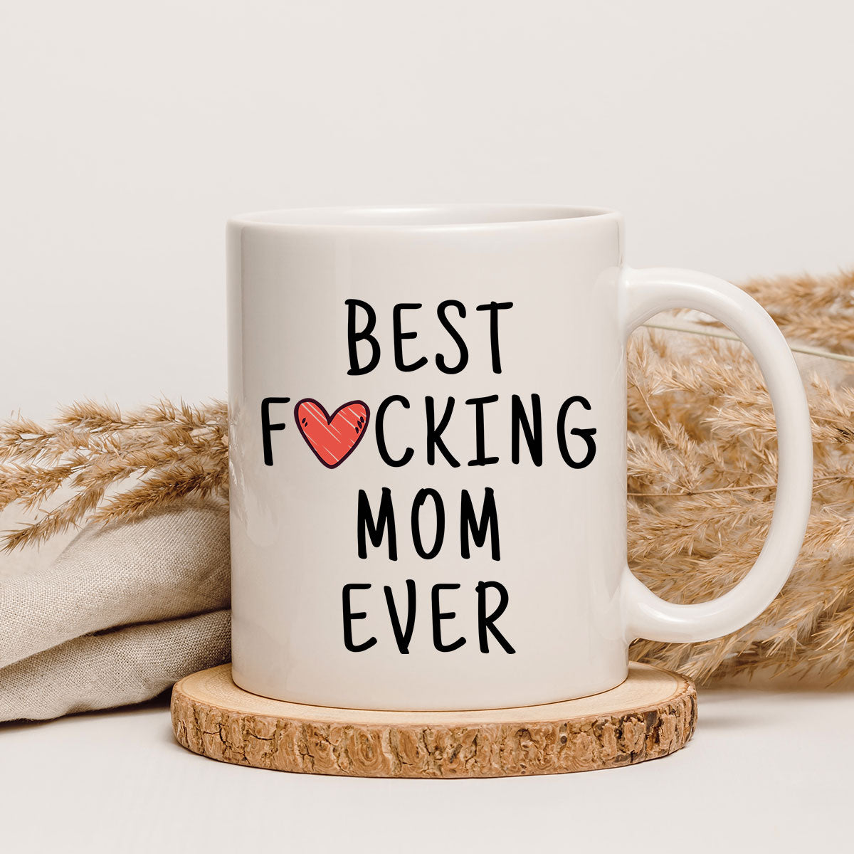 Best Freakin' Mom Ever Funny Mother's Day Gift For Her Coffee Mug