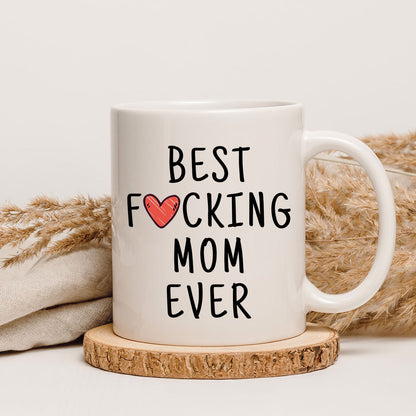 Best Freakin' Mom Ever Funny Mother's Day Gift For Her Coffee Mug