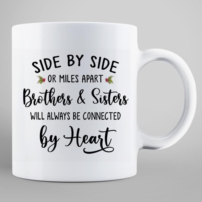 Christmas Side By Side Or Miles Apart Sisters Brothers Siblings Besties Personalized Mug