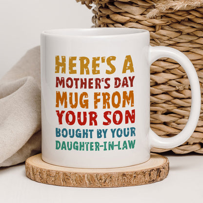 Here's A Mother's Day From Your Son Funny Mother's Day Gift For Mother In Law Coffee Mug