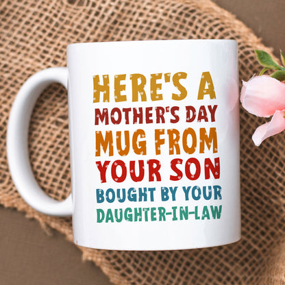 Here's A Mother's Day From Your Son Funny Mother's Day Gift For Mother In Law Coffee Mug