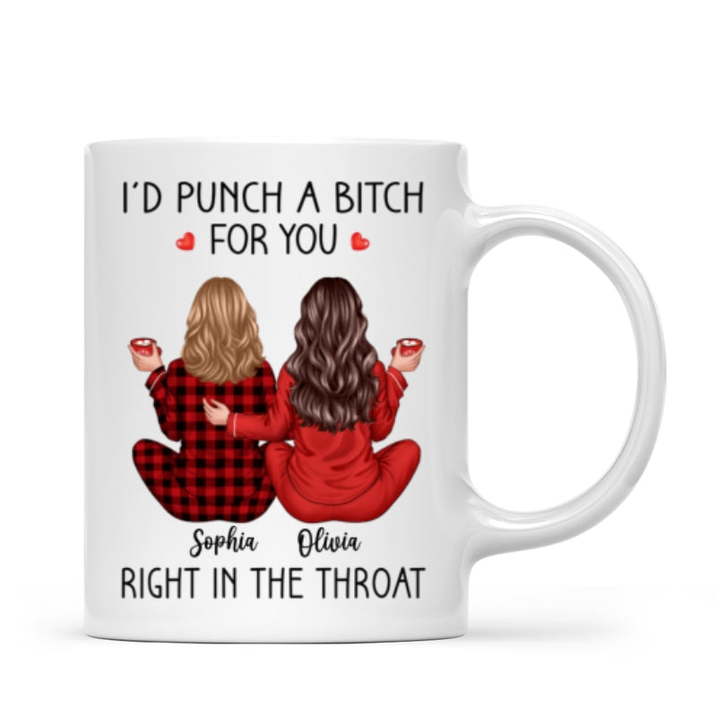 I'd Punch A Bitch For You Back View Pajamas Besties Personalized Mug, Christmas Funny Gift For Best Friends, BFF