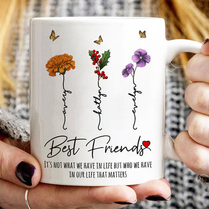 Who We Have In Our Life That Matters Birth Month Flowers Personalized Mug, Gift For Besties, Sisters