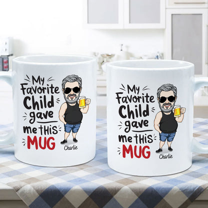 My Favorite Child Gave Me This Mug, Funny Father's Day Gift For Dad