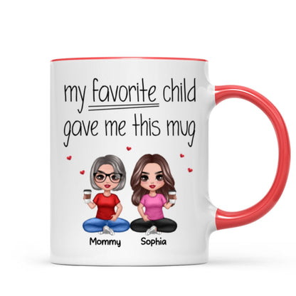 Sitting Doll Mom And Daughters Sons My Favorite Child Gave Me This Funny Personalized Mug