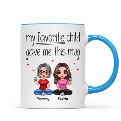 Sitting Doll Mom And Daughters Sons My Favorite Child Gave Me This Funny Personalized Mug