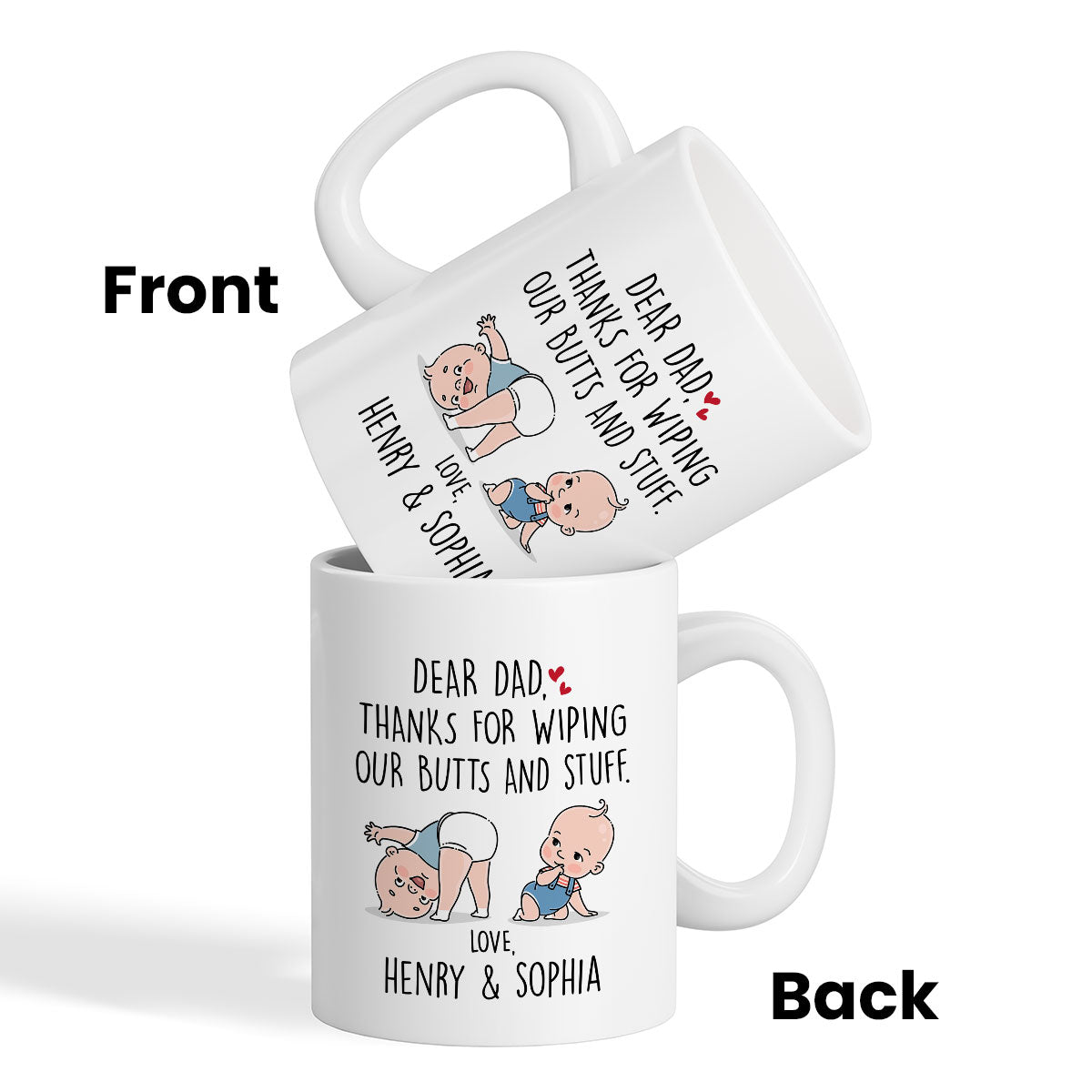 Dear Dad Thanks For Wiping My Butt And Stuff, Father's Day Gift For Him, Funny Personalized Mug