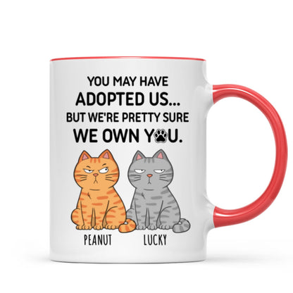 You May Have Adopted Me But Pretty Sure I Own You, Funny Personalized Ceramic Mug For Pet Lovers, Gift For Him, Gift For Her