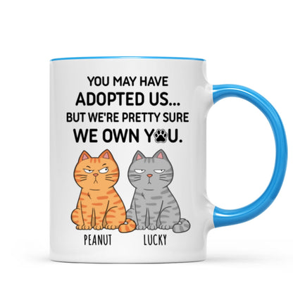 You May Have Adopted Me But Pretty Sure I Own You, Funny Personalized Ceramic Mug For Pet Lovers, Gift For Him, Gift For Her