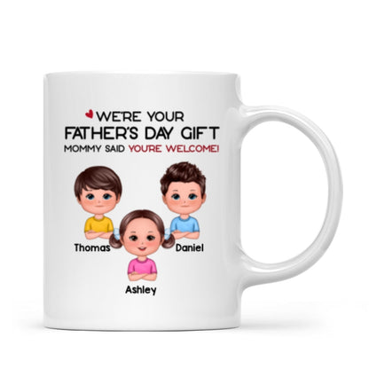 We're Your Father's Day Gift No Returns Or Refunds Funny Personalized Mug