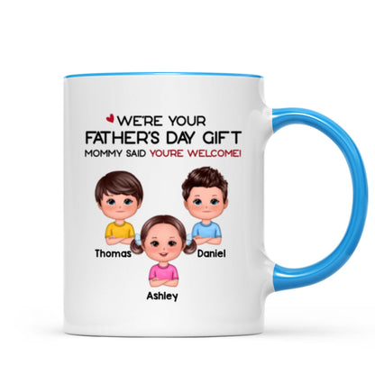 We're Your Father's Day Gift No Returns Or Refunds Funny Personalized Mug