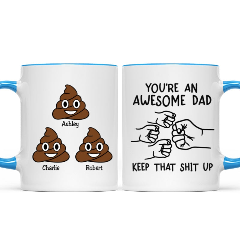 You're An Awesome Dad Keep That Shit Up Personalized Mug, Funny Gift For Dad
