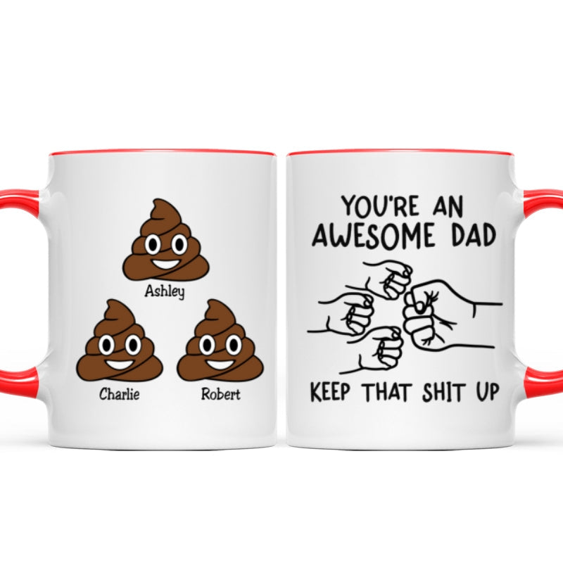 You're An Awesome Dad Keep That Shit Up Personalized Mug, Funny Gift For Dad