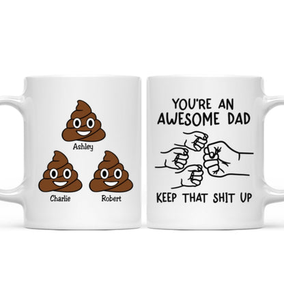 You're An Awesome Dad Keep That Shit Up Personalized Mug, Funny Gift For Dad